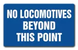 No Locomotives Beyond This Point Blue Sign