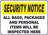 Security Notice All Bags, Packages And Personal Items Will Be Inspected Here