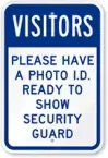 Visitors Please Have A Photo I.D. Ready To Show Security Guard