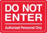 Do Not Enter, Authorized Personnel Only
