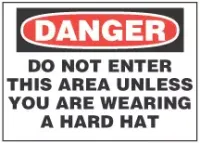 Danger Sign, Do Not Enter This Area Unless You Are Wearing A Hard Hat 
