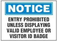 Notice Sign, Entry Prohibited Unless Displaying Valid Employee Or Visitor Id Badge 