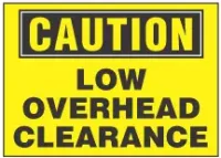 Caution Sign, Low Overhead Clearance (Yellow Background) 