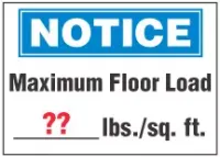 Notice Sign, Maximum Floor Load ______ Lbs/Sq Ft 