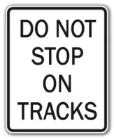 Do Not Stop On Tracks Sign