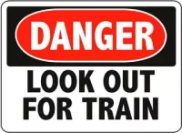 Danger Look Out For Train Sign