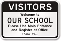 Visitors Welcome to Our School, Please Use Main Entrance and Register at Office