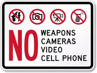 No Weapons, Cameras, Video, Cell Phone